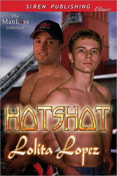 Hotshot (Siren Publishing Classic ManLove)