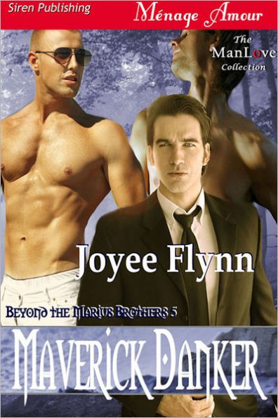 Maverick Danker [Beyond the Marius Brothers 5] (Siren Publishing Menage Amour ManLove)