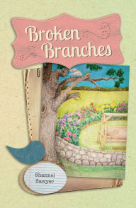 Title: Broken Branches, Author: Shannel Sawyer