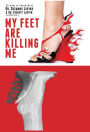 My Feet Are Killing Me!: Dr. Levine's Complete Foot Care Program