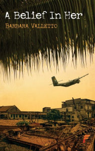 Title: A Belief In Her, Author: Barbara Valletto