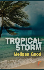 Title: Tropical Storm, Author: Melissa Good