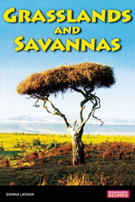 Title: Savannas and Grasslands, Author: Donna Latham