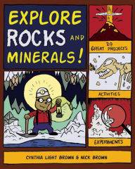 Title: Explore Rocks and Minerals!: 25 Great Projects, Activities, Experiements, Author: Cynthia Light Brown