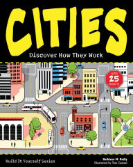 Title: Cities: Discover How They Work with 25 Projects, Author: Kathleen M. Reilly
