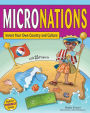 Micronations: Invent Your Own Country and Culture with 25 Projects