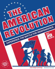 Title: The American Revolution: Experience the Battle for Independence, Author: Judy Dodge Cummings