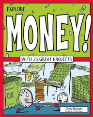 Title: Explore Money!: With 25 Great Projects, Author: Cindy Blobaum