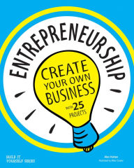 Title: Entrepreneurship: Create Your Own Business, Author: Alex Kahan