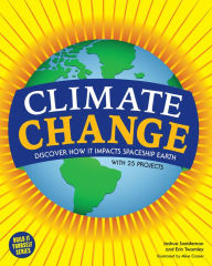 Title: Climate Change: Discover How It Impacts Spaceship Earth, Author: Joshua Sneideman