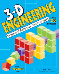 Title: 3-D Engineering: Design and Build Your Own Prototypes, Author: Vicki V. May