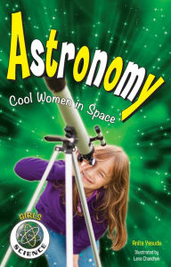 Title: Astronomy: Cool Women in Space, Author: Anita Yasuda