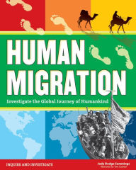 Title: Human Migration: Investigate the Global Journey of Humankind, Author: Judy Dodge Cummings