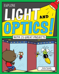 Title: Explore Light and Optics!: With 25 Great Projects, Author: Anita Yasuda