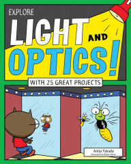 Title: Explore Light and Optics!: With 25 Great Projects, Author: Anita Yasuda