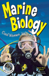 Title: Marine Biology: Cool Women Who Dive, Author: Karen Bush Gibson