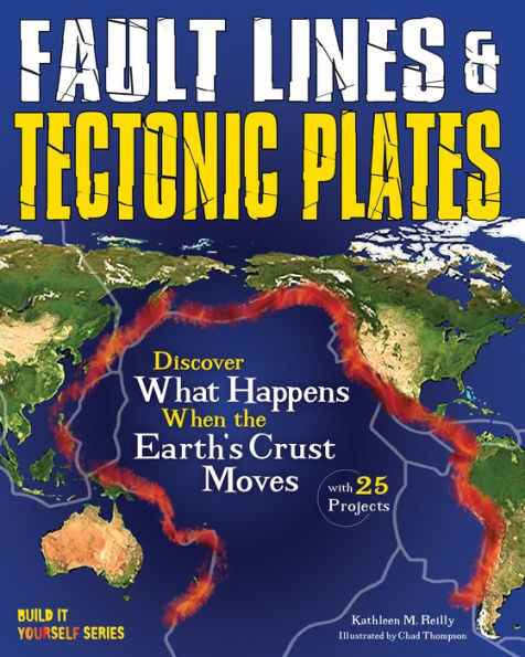 Fault Lines & Tectonic Plates: Discover What Happens When the Earth's Crust Moves