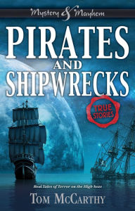 Title: Pirates and Shipwrecks: True Stories, Author: Tom McCarthy