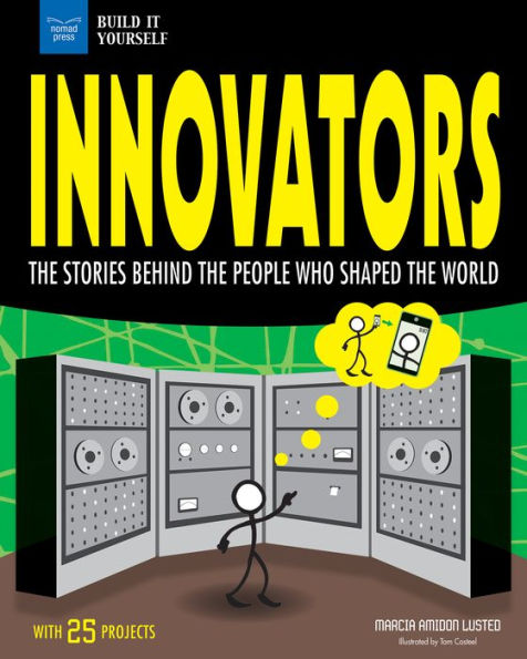 Innovators: the Stories Behind People Who Shaped World With 25 Projects
