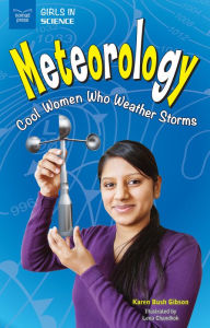 Title: Meteorology: Cool Women Who Weather Storms, Author: Karen Bush Gibson