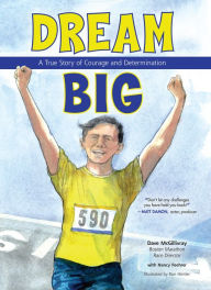 Title: Dream Big: A True Story of Courage and Determination, Author: Dave McGillivray