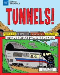 Title: Tunnels!: With 25 Science Projects for Kids, Author: Jeanette Moore