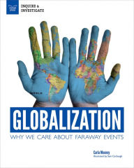 Title: Globalization: Why We Care About Faraway Events, Author: Carla Mooney