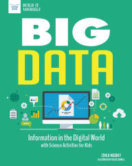 Title: Big Data: Information in the Digital World with Science Activities for Kids, Author: Carla Mooney