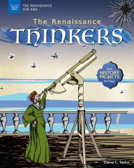 Title: The Renaissance Thinkers: With History Projects for Kids, Author: Diane C. Taylor