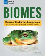 Title: Biomes: Discover the Earth's Ecosystems with Environmental Science Activities for Kids, Author: Donna Latham