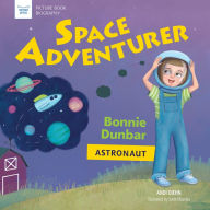 Title: Space Adventurer: Bonnie Dunbar, Astronaut, Author: Andi Diehn