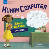 Title: Human Computer: Mary Jackson, Engineer, Author: Andi Diehn