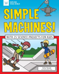 Title: Simple Machines!: With 25 Science Projects for Kids, Author: Anita Yasuda