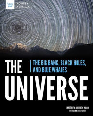 Title: The Universe: The Big Bang, Black Holes, and Blue Whales, Author: Matthew Brenden Wood