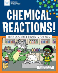 Full ebooks download Chemical Reactions!: With 25 Science Projects for Kids by  in English