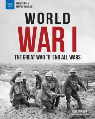 Title: World War I: The Great War to End All Wars, Author: Julie Knutson