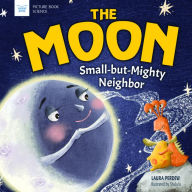 Title: The Moon: Small-but-Mighty Neighbor, Author: Laura Perdew