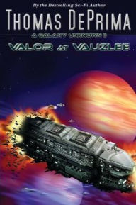 Title: Valor at Vauzlee (A Galaxy Unknown Series #2), Author: Thomas DePrima