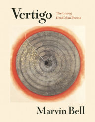 Title: Vertigo: The Living Dead Man Poems, Author: Marvin Bell