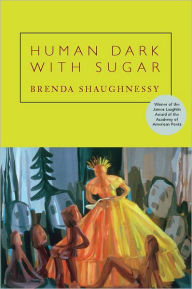 Title: Human Dark with Sugar, Author: Brenda Shaughnessy