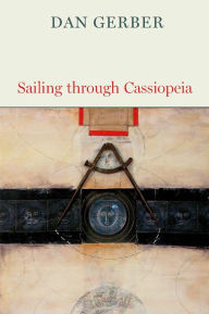 Title: Sailing through Cassiopeia, Author: Dan Gerber