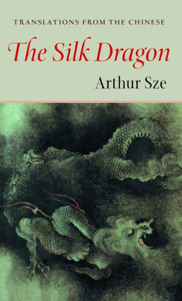 Silk Dragon: Translations from the Chinese