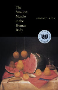 Title: The Smallest Muscle in the Human Body, Author: Alberto Ríos