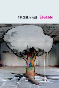 Title: Saudade, Author: Traci Brimhall