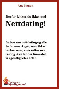 Title: Derfor lykkes du ikke med nettdating!, Author: Ane Hagen