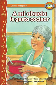 Title: A Mi Abuela Le Gusta Cocinar, Author: Kim Mitzo Thompson
