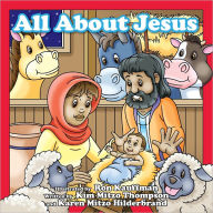 Title: All About Jesus, Author: Kim Mitzo Thompson