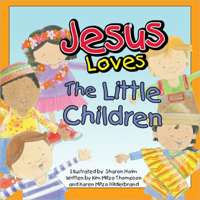Jesus Loves The Little Children by Kim Mitzo Thompson | NOOK Book (NOOK ...