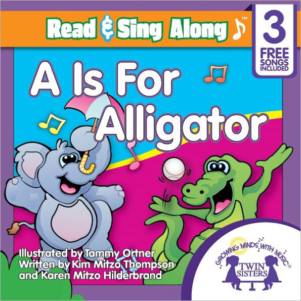 A Is For Alligator Read & Sing Along [Includes 3 Songs]