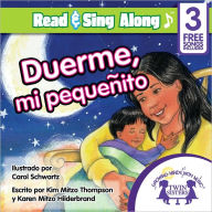 Title: Duerme, Mi Pequenito Read & Sing Along [Includes 3 Songs], Author: Kim Mitzo Thompson